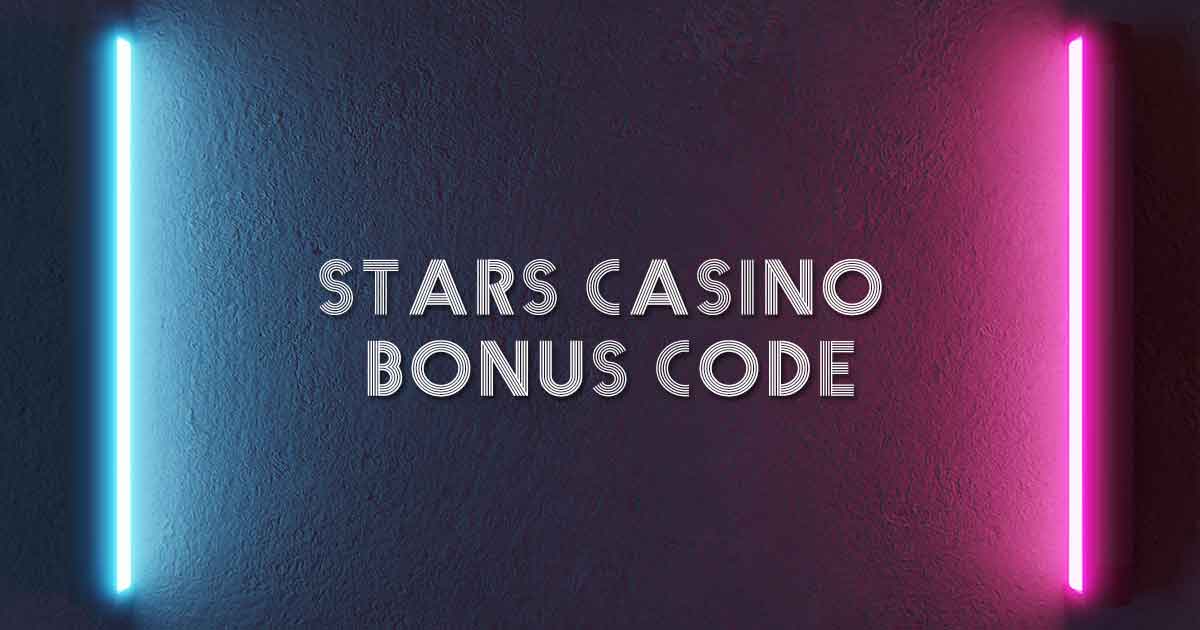 Stars Casino bonus code