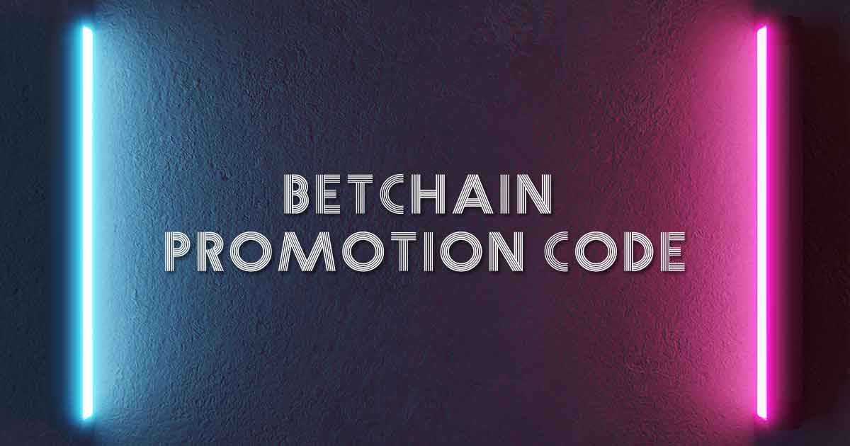 Betchain Promotion Code