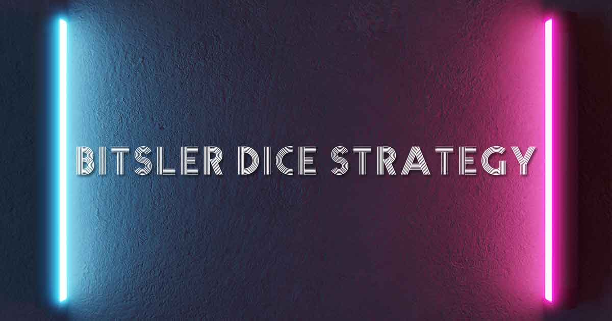 Bitsler Dice Strategy