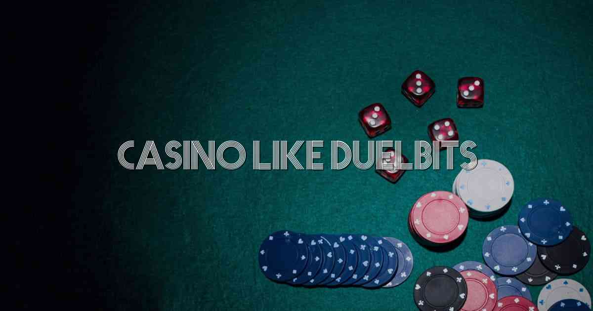 Casino Like Duelbits