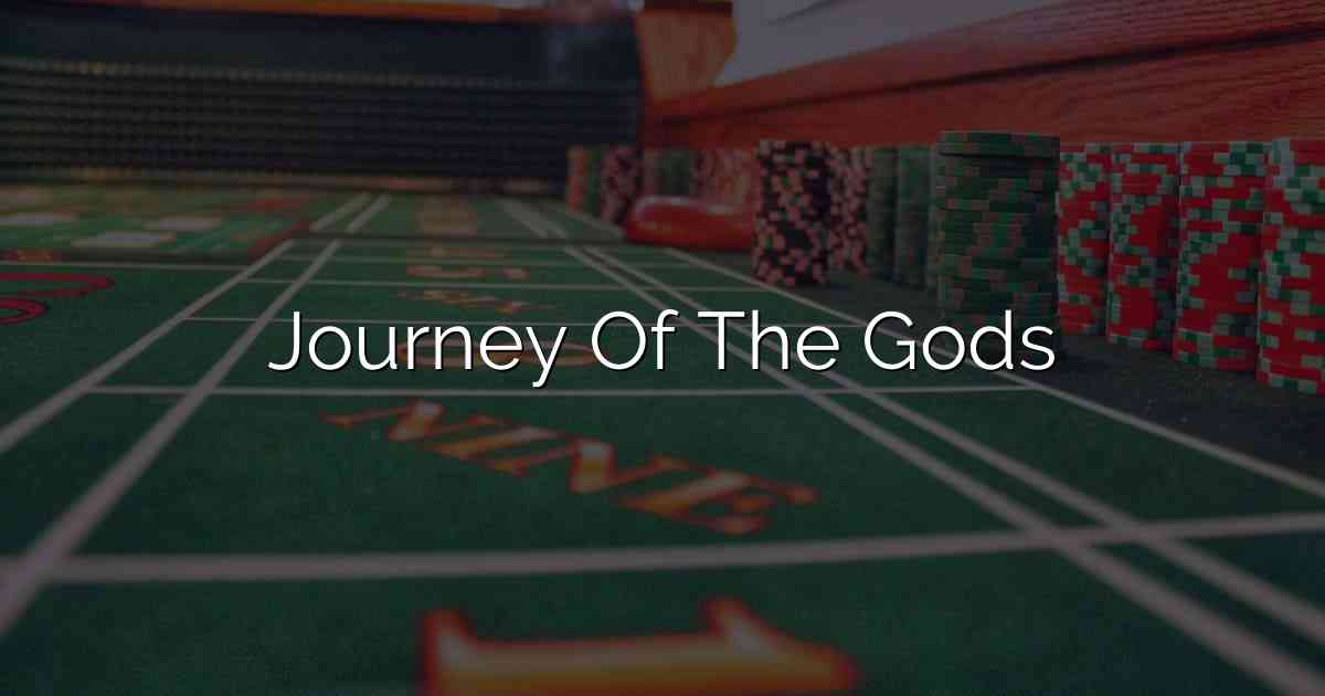 Journey Of The Gods