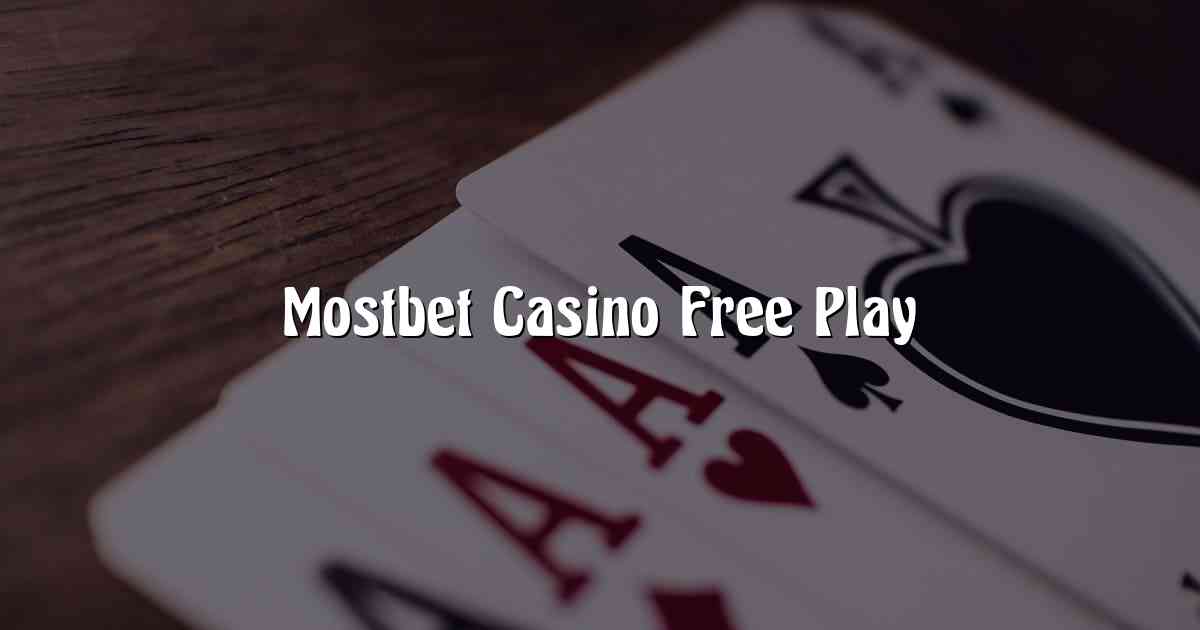 Mostbet Casino Free Play