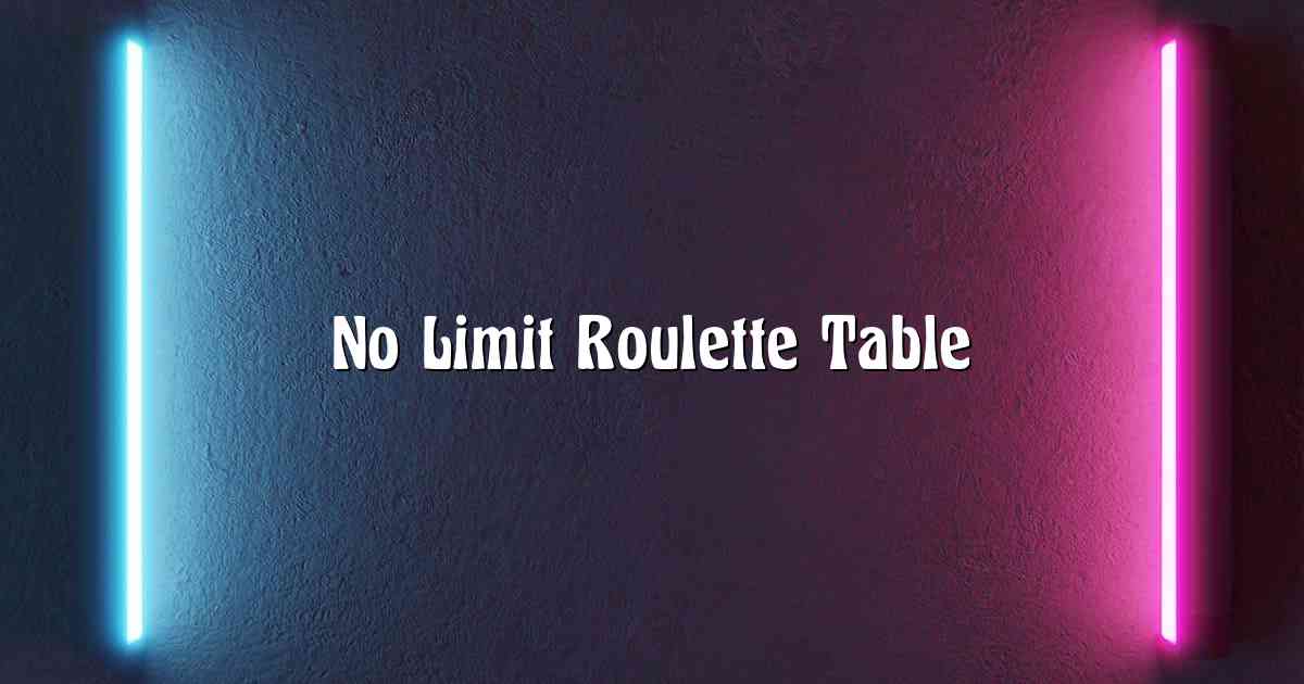No Limit Roulette Table