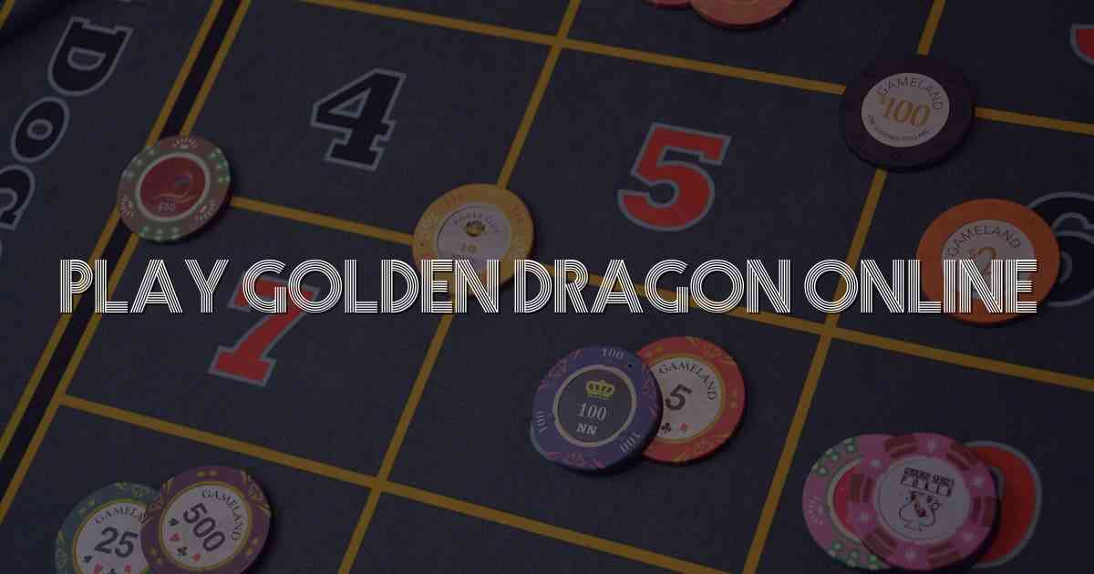 Play Golden Dragon Online
