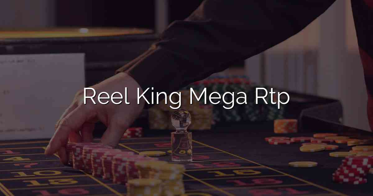 Reel King Mega Rtp