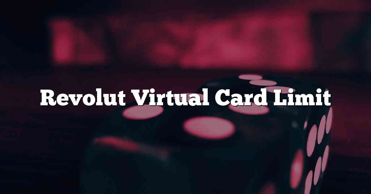 Revolut Virtual Card Limit