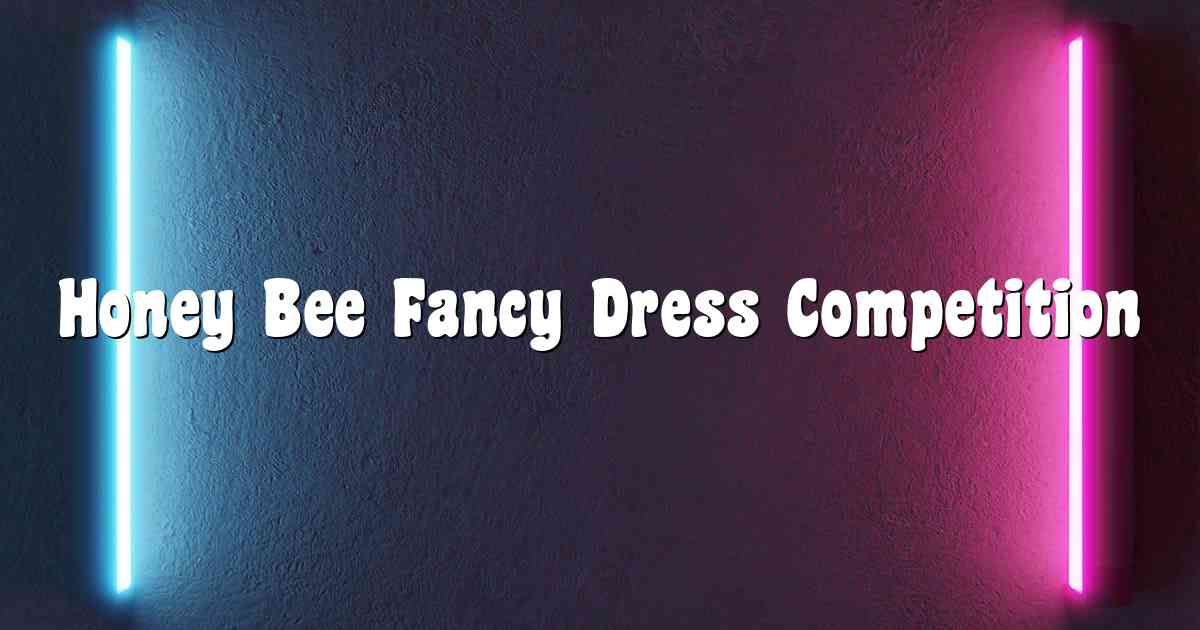 Honey Bee Fancy Dress Competition