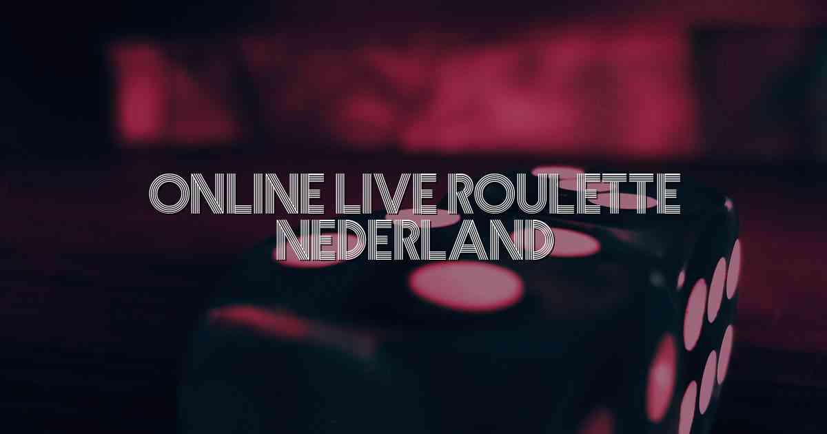 Online Live Roulette Nederland