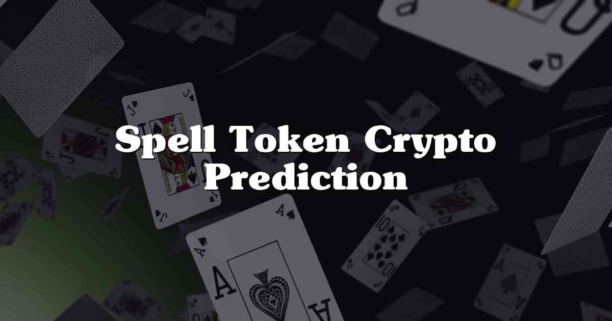 Spell Token Crypto Prediction