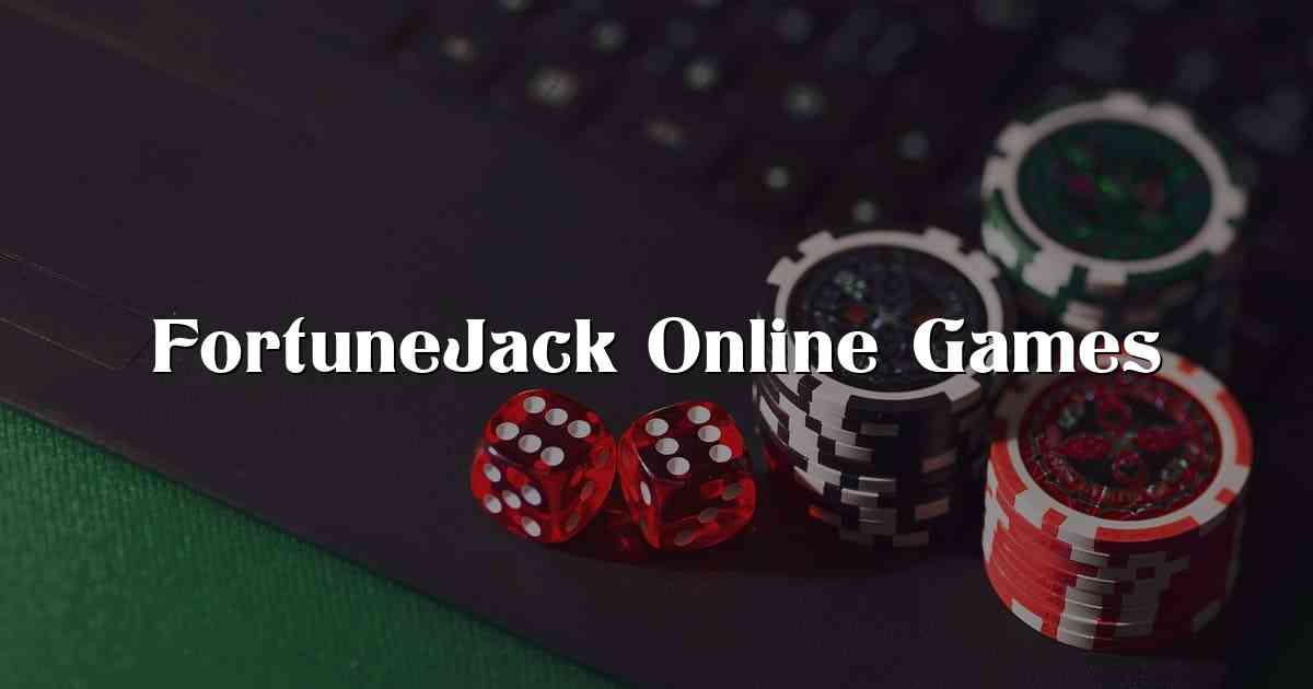 FortuneJack Online Games