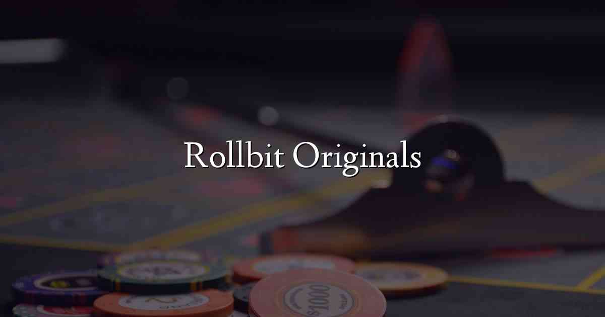 Rollbit Originals